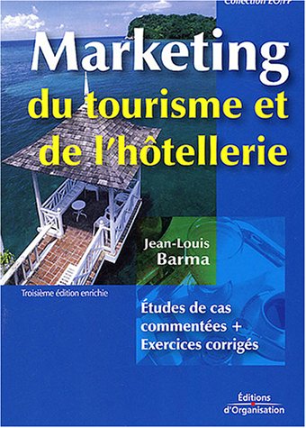 City Travel Guides Discounted  Livres : Marketing du tourisme et de l'hôtellerie : Etudes de cas commentées + corrigés