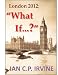 Search : London 2012 : What If ? ( A Romantic Mystery Adventure) ( A future Top 10 ebook - ebook Review)