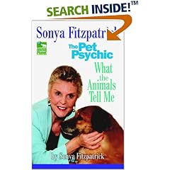 Sonya Fitzpatrick, the Pet Psychic: What the Animals Tell Me