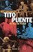 Recordando a Tito Puente: el rey del timbal