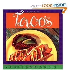 Tacos: Susan Curtis and Daniel Hoyer, With R. Allen Smith ; Photography by Lois Ellen Frank (Santa Fe School of Cooking Series)