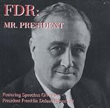 Review   / FDR, Mr President: Featuring Speeches Given by President Franklin Delano Roosevelt