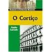 O Cortiço (Classicos Da Literatura Brasileira) (Portuguese Edition)