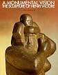 A Monumental Vision: The Sculpture of Henry Moore