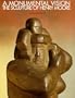 A Monumental Vision: The Sculpture of Henry Moore