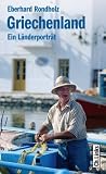 Griechenland: Ein L�nderportr�t - Eberhard Rondholz