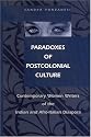 Paradoxes of Postcolonial Culture: Contemporary Women's Writing of the Indian and Afro-Italian Diaspora (Suny Series, Explorations in Postcolonial Studies)