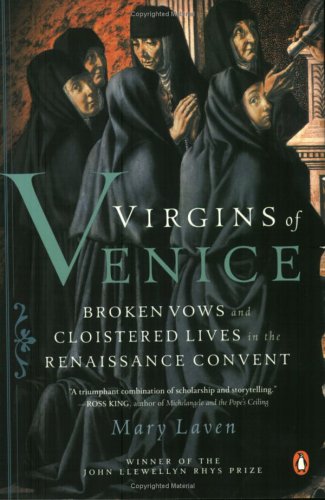 Virgins of Venice: Broken Vows and Cloistered Lives in the Renaissance Convent under Congregations & Orders in The Books Store