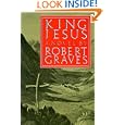 King Jesus: A Novel by Robert Graves