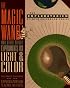 The Magic Wand and Other Bright Experiments on Light and Color