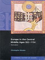 Europe in the Central Middle Ages, 962-1154 (General History of Europe)