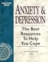 Anxiety & Depression: The Best Resources to Help You Cope (Lifecycles Series)
