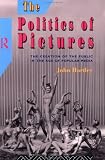 The Politics of Pictures: The Creation of the Public in the Age of the Popular Media