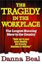The Tragedy in the Workplace: The Longest Running Show in the Country