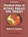 Practical Atlas of Retinal Disease and Therapy