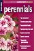 Book Perennials: Organic Gardening Basics Volume 6 (Rodale Organic Gardening Basics, Vol 6)