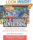 Streetwise Do-It-Yourself Advertising: Create Great Ads, Promotions, Direct Mail, and Marketing Strategies That Will Send Your Sales oaring (Adams Streetwise Series)