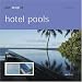 Best Designed Hotel Pools
