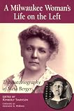 A Milwaukee Woman's Life on the Left: The Autobiography of Meta Berger