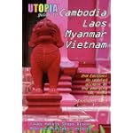 Utopia Guide to Cambodia, Laos, Myanmar & Vietnam (2nd Edition)