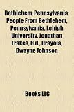 Bethlehem, Pennsylvania: People From Bethlehem, Pennsylvania, Lehigh University, Jonathan Frakes, H.d., Crayola, Dwayne Johnson