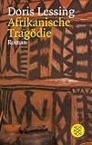 Afrikanische Trag�die - Doris Lessing