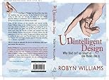 Unintelligent Design: Why God Isn't as Smart as She Thinks She Is