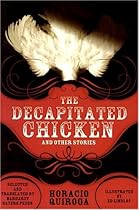 The Decapitated Chicken and Other Stories