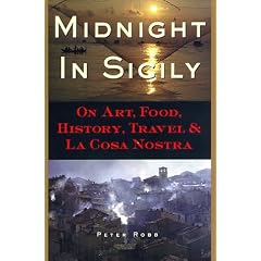 Midnight in Sicily: On Art, Food, History, Travel, and La Cosa Nostra