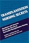 Transplantation Nursing Secrets, 1e