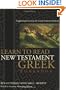 Learn to Read New Testament Greek - Workbook: Supplemental Exercises for Greek Grammar Students
