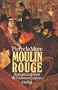 Moulin Rouge. Roman um Henri de Toulouse-Lautrec.
