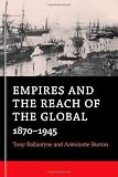 Empires and the reach of the global, 1870-1945