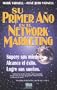 Su Primer Ano en el Network Marketing: !Supere Sus Miedos, Alcance el Exito, y Logre Sus Suenos! (Spanish Edition)
