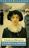 Our Mutual Friend (World's Classics)