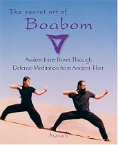The Secret Art of Boabom: Awaken Inner Power Through Defense-Meditation from Ancient Tibet