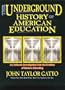 The Underground History of American Education