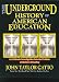 The Underground History of American Education