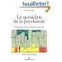 Le quotidien de la psychiatrie : Sociologie de la maladie mentale
