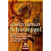 Schutzengel. Geschichten von Nahtodeserfahrungen und Begegnungen mit Engeln.