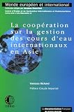 La coop�ration sur la gestion des cours d'eau internationaux en Asie