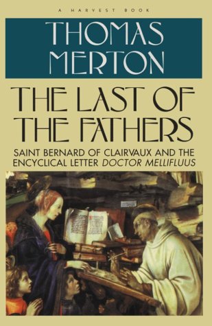 The Last of the Fathers: Saint Bernard of Clairvaux and the Encyclical Letter 'Doctor Mellifluus' under Merton, Thomas in The Books Store