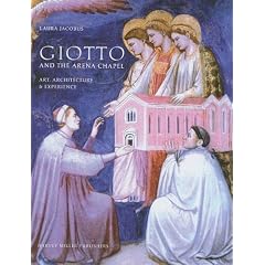 Giotto and the Arena Chapel: Art, Architecture and Experience (Studies in Medieval and Early Renaissance Art History)