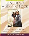 The Nubian Wedding Book: Words and Rituals to Celebrate and Plan an African-American Wedding