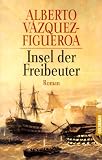 Insel der Freibeuter - Alberto Vazquez-Figueroa
