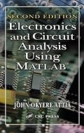 Electronics and Circuit Analysis Using MATLAB, Second Edition (MATLAB)