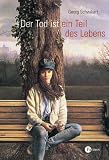 Der Tod ist ein Teil des Lebens - Georg Schwikart