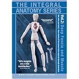 The Integral Anatomy Series, Vol. 2: Deep Fascia and Muscle