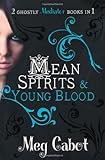 Mean spirits ; & Young blood : 2 ghostly mediator books in 1