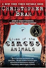 Lives of the Circus Animals: A Novel